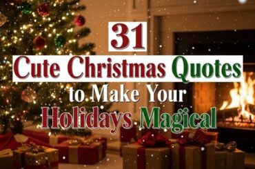 31 Cute Christmas Quotes to Make Your Holidays Magical