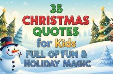 35 Christmas Quotes for Kids Full of Fun & Holiday Magic