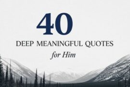 40 Deep Meaningful Quotes for Him