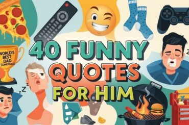 40 Funny Quotes for Him