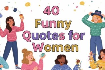 40 Funny Quotes for Women That Will Make You Laugh Out Loud