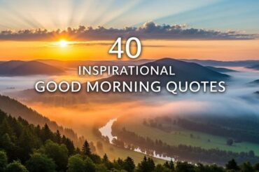 40 Inspirational Good Morning Quotes