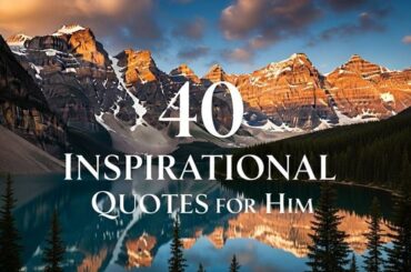 40 Inspirational Quotes for Him