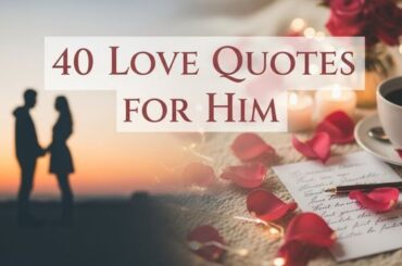 40 Love Quotes for Him