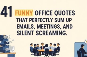 41 Funny Office quotes That Perfectly Sum Up Emails, Meetings, and Silent Screaming.
