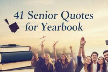 41 Senior Quotes for Yearbook