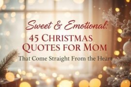 45 Christmas Quotes for Mom That Come Straight From the Heart