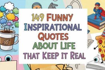 Funny Inspirational Quotes About Life That Keep It Real