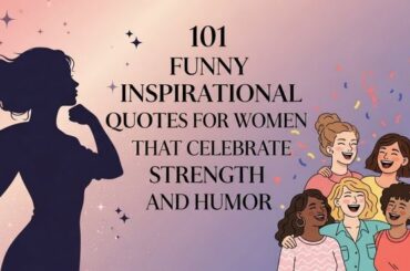 Funny Inspirational Quotes for Women That Celebrate Strength and Humor