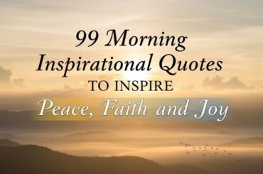 Morning Inspirational Quotes to Inspire Peace, Faith, and Joy