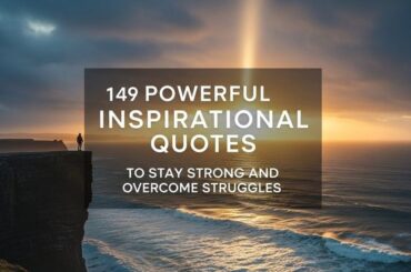 Powerful Inspirational Quotes to Stay Strong and Overcome Struggles
