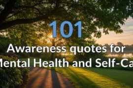 101 Awareness quotes for Mental Health and Self-Care