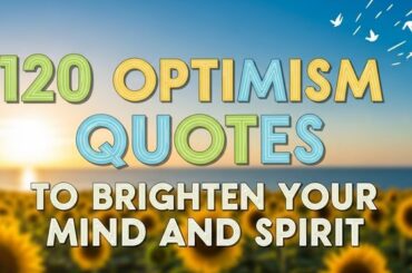 120 Optimism Quotes to Brighten Your Mind and Spirit