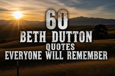 60 Beth Dutton Quotes Everyone Will Remember