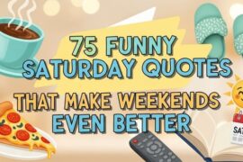 75 Funny Saturday Quotes That Make Weekends Even Better