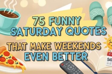 75 Funny Saturday Quotes That Make Weekends Even Better