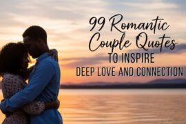 99 Romantic Couple Quotes to Inspire Deep Love and Connection