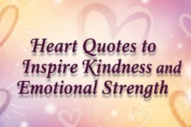 _Heart Quotes to Inspire Kindness and Emotional Strength