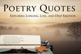 Poetry Quotes Exploring Longing, Loss, and Deep Emotion