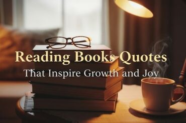 Reading Books Quotes That Inspire Growth and Joy