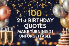 100 21st Birthday Quotes That Make Turning 21 Unforgettable