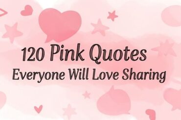 120 Pink Quotes Everyone Will Love Sharing
