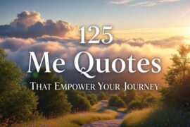 125 Me Quotes That Empower Your Journey