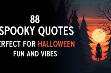88 Spooky Quotes Perfect for Halloween Fun and Vibes