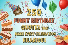 250 Funny Birthday Quotes That Make Every Celebration Hilarious